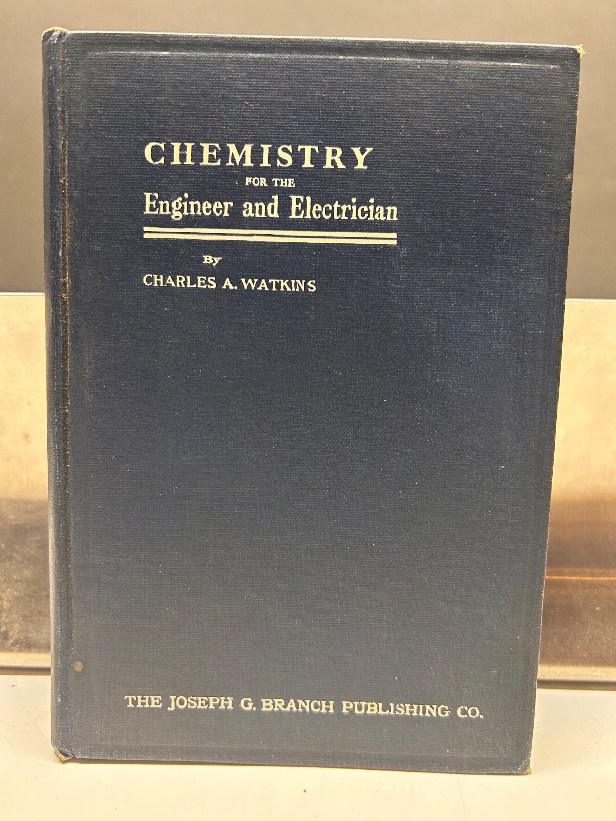 Watkins: Chemistry for the Engineer, Electrician, Practical Man, Branch Pub 1913