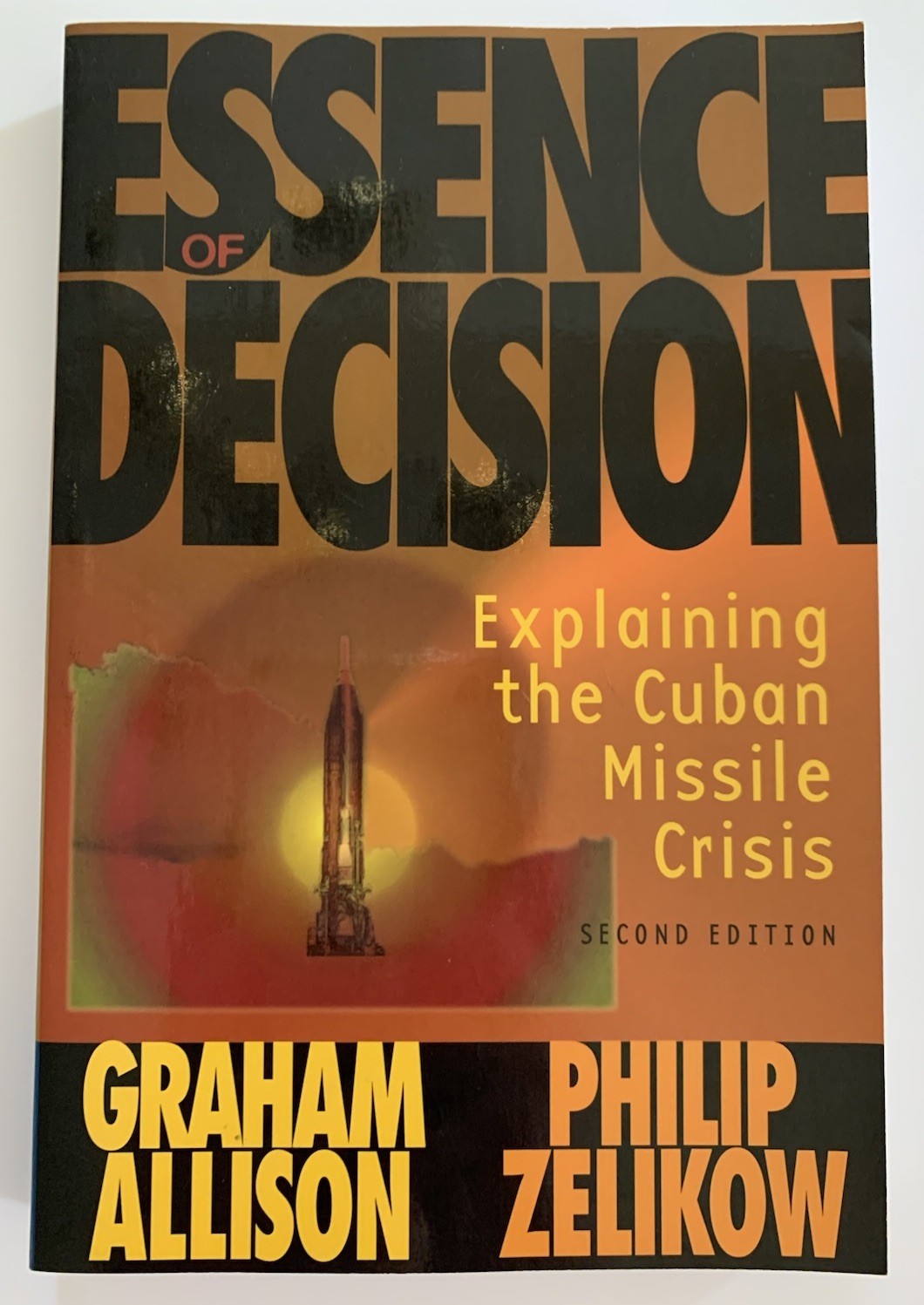 Essence of Decision: Explaining the Cuban Missile Crisis – Graham Allison, Good