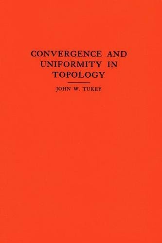 John W. Tukey Convergence and Uniformity in Topology (Paperback)