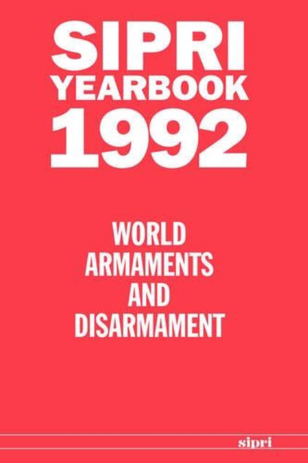 SIPRI Yearbook 1992: World Armaments and Disarmament by Stockholm International