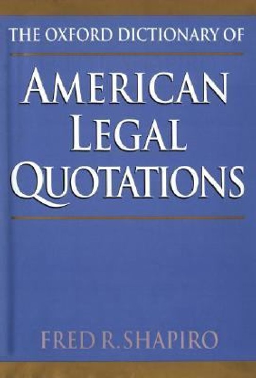 The Oxford Dictionary of American Legal Quotations Hardcover Fred