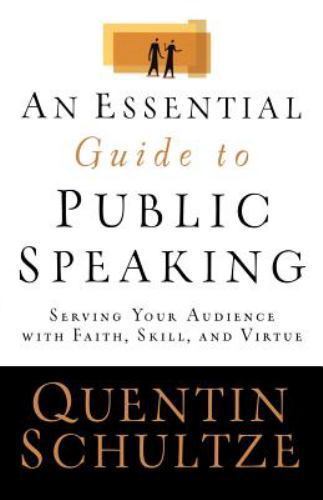 Essential Guide to Public Speaking: – 9780801031519, paperback, Quentin Schultze