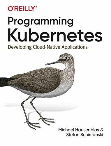 Programming Kubernetes: Developing Cloud-Native, Hausenblas, Schimanski+=