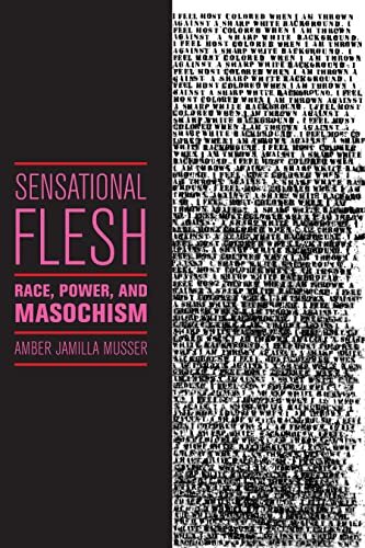 Musser – Sensational Flesh Race Power and Masochism – New hardback – P555z