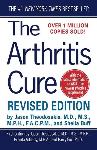 Jason Theodosak Arthritis Cure,The:The Medical Miracle That Can Halt (Paperback)