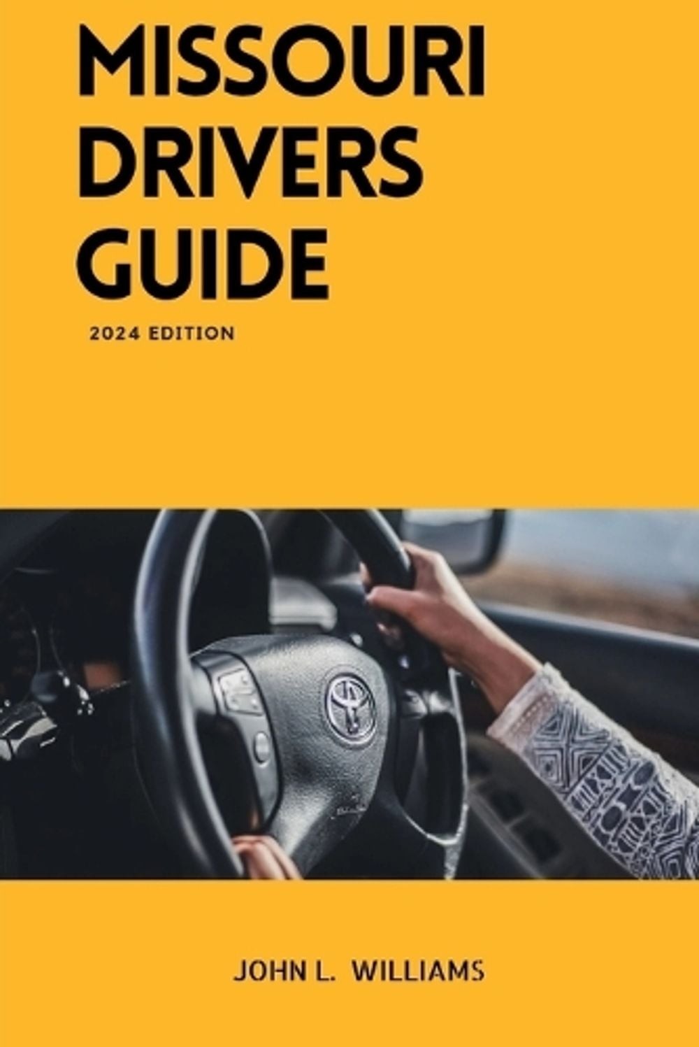 Missouri Drivers Guide: A Comprehensive Study Manual to Safe and Responsible Dri