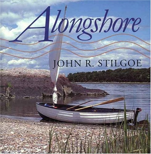 ALONGSHORE By Professor John R. Stilgoe *Excellent Condition*
