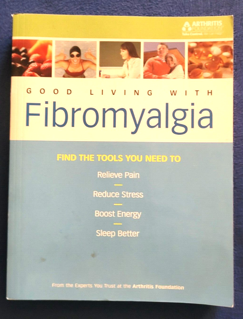 Arthritis Foundation Book: Good Living with Fibromyalgia. pain stress manage