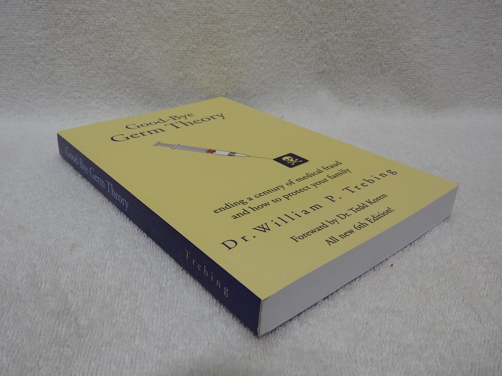 Good-bye Germ Theory by Dr. William P Trebing 294 Pages Paperback 2006 👀*……