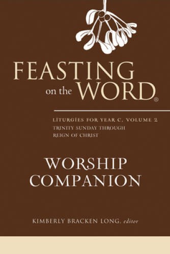 Feasting on the Word Worship Companion: Liturgies for Year C, Volume – VERY GOOD