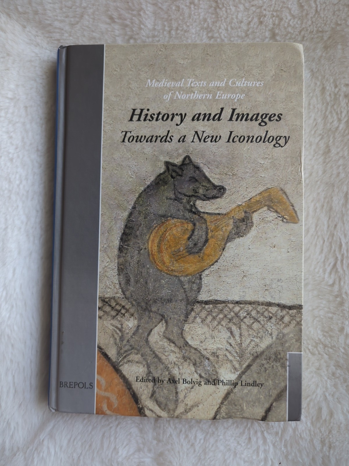 History and Images Towards a New Iconology Axel BOLVIG Philip Lindley HC 2003