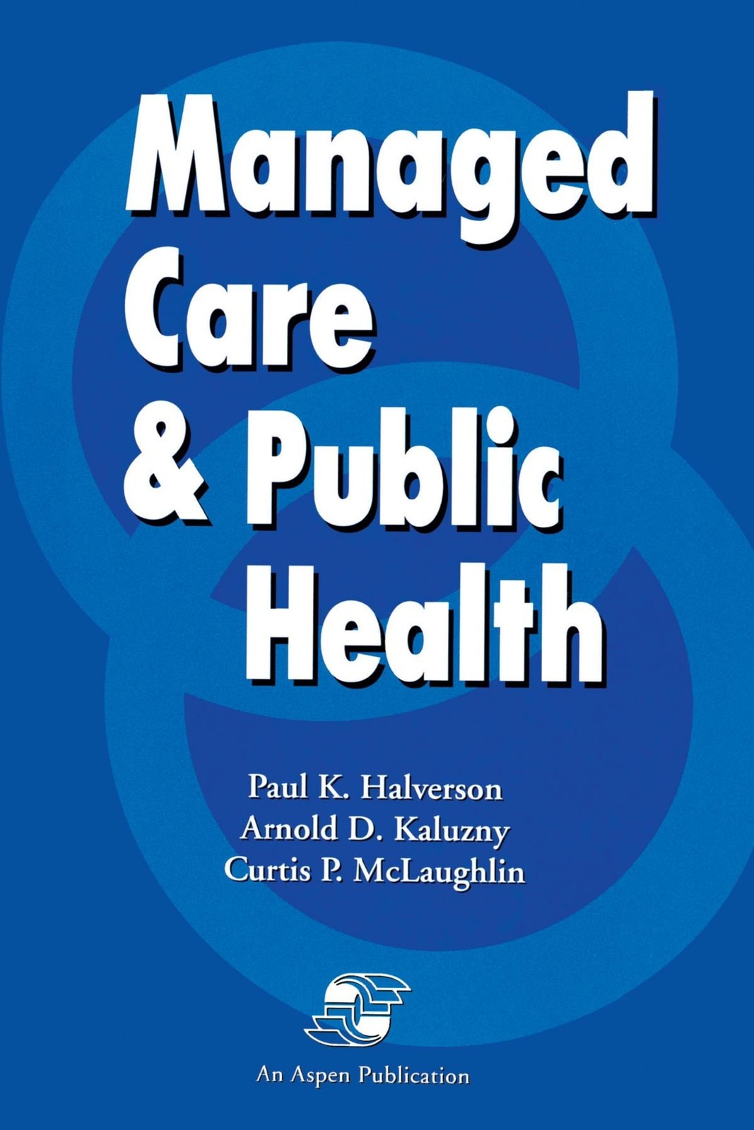 Managed Care and Public Health: .
