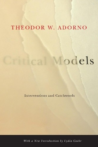Theodor W. Adorno Critical Models (Paperback)