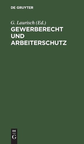 Gewerberecht Und Arbeiterschutz (Hardback)