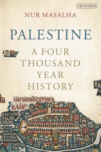 Palestine: A Four Thousand Year History by Nur Masalha: New