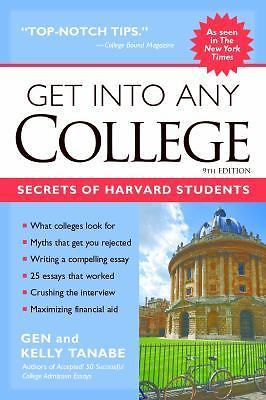 Get into Any College: Secrets of Harvard Students by Gen Tanabe; Kelly Tanabe