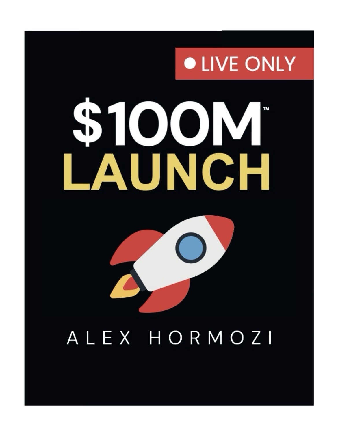 $100M Launch Black Book By Alex Hormozi. Get A Successful Launch!Copy & Paste It