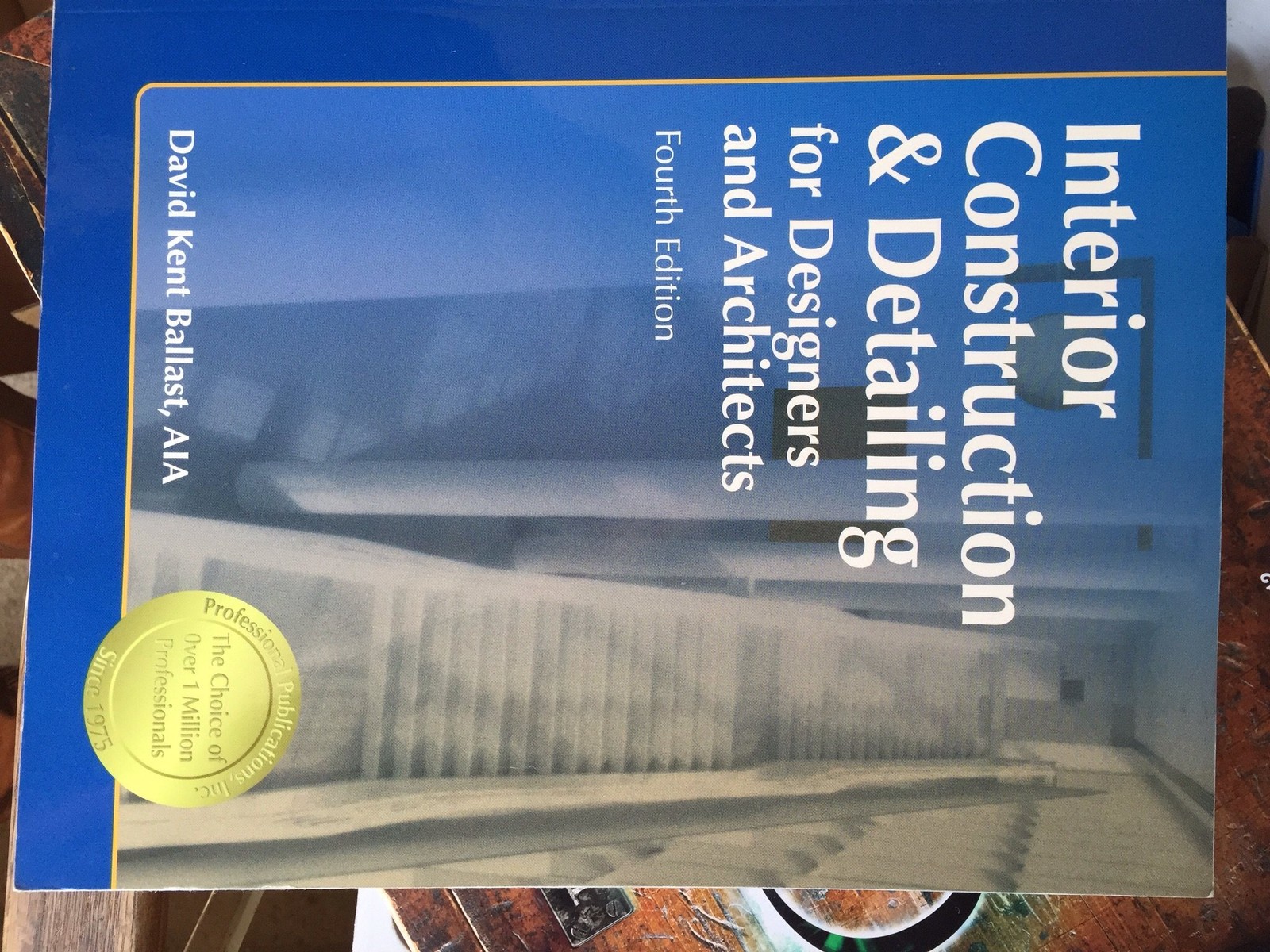Interior Construction & Detailing for Designers and Architects, 4th ed.