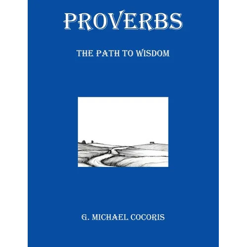 Proverbs: The Path to Wisdom – Paperback