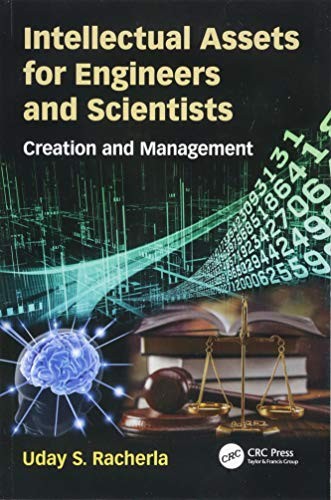 INTELLECTUAL ASSETS FOR ENGINEERS AND SCIENTISTS By Uday S. Racherla