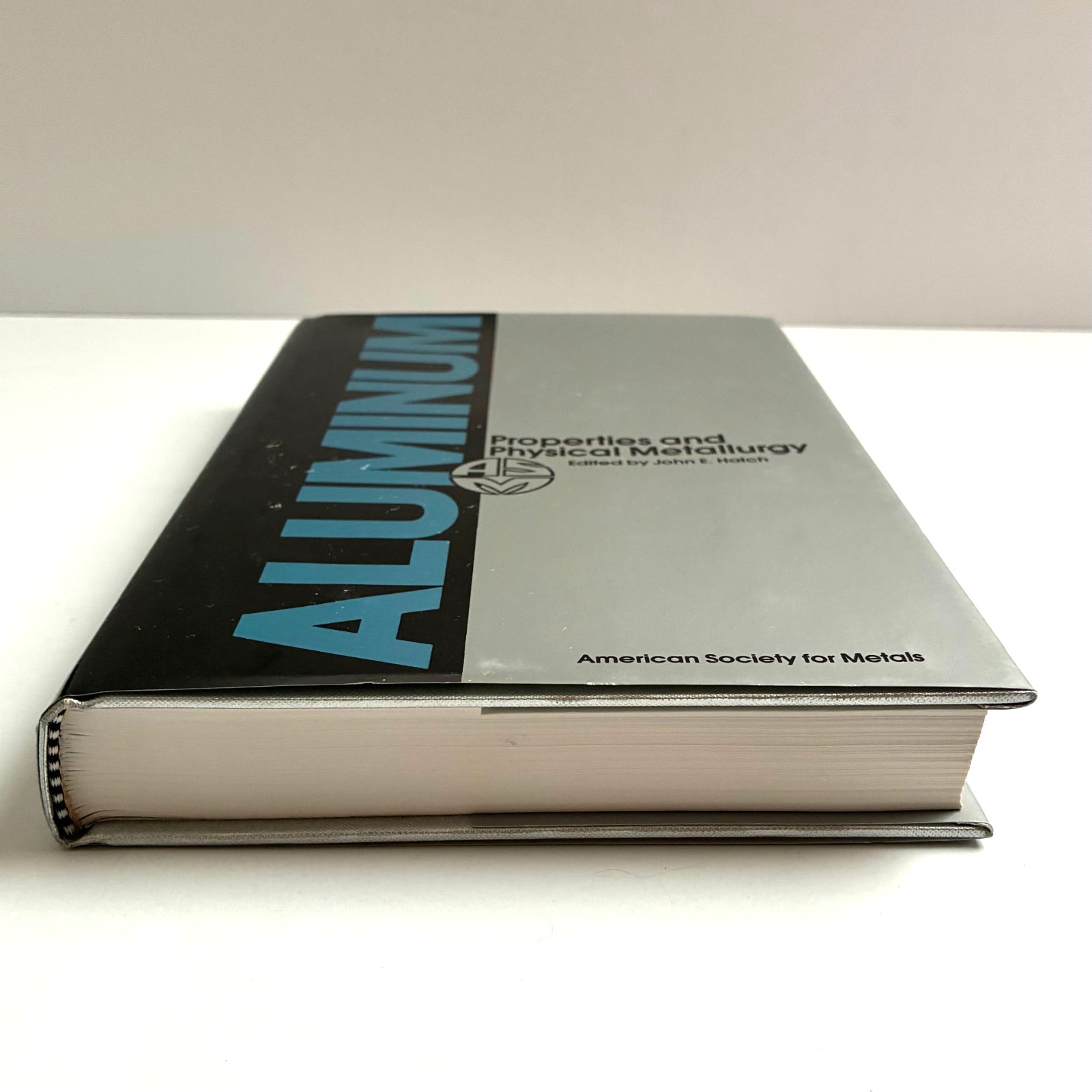 Aluminum Properties and Physical Metallurgy John E Hatch 1984 HC / DJ