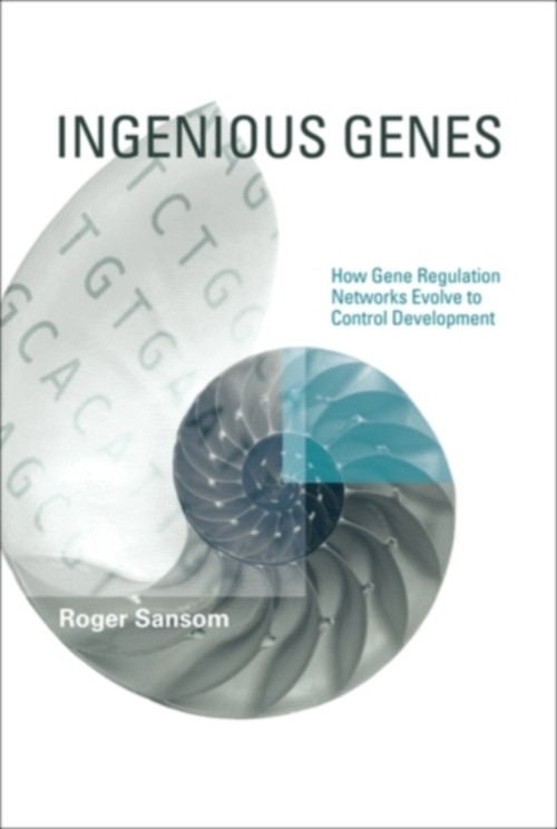 Ingenious Genes : How Gene Regulation Networks Evolve to Control