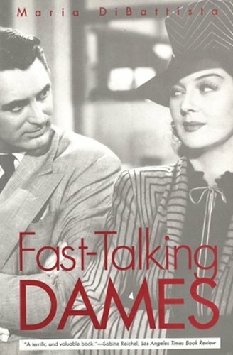 Fast-Talking Dames by Maria DiBattista: New