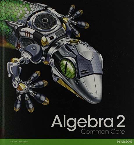 HIGH SCHOOL MATH 2012 COMMON-CORE ALGEBRA 2 STUDENT EDITION GRADE 10/11 – GOOD