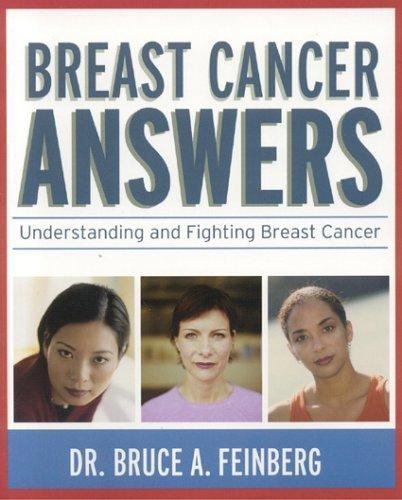 Breast Cancer Answers: Understanding And Fighting Breast Cancer, Feinberg, Bruce