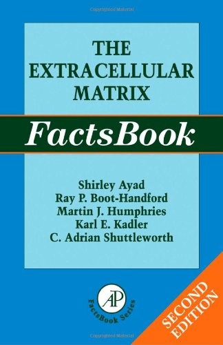 THE EXTRACELLULAR MATRIX FACTSBOOK, SECOND EDITION By Shirley Ayad & Ray