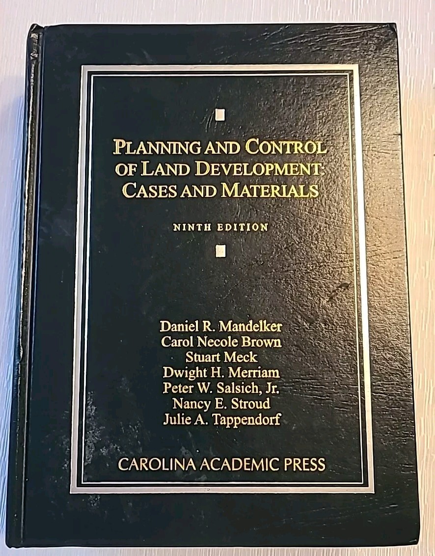 Planning and Control of Land Development: Cases and Materials 9th Edition.