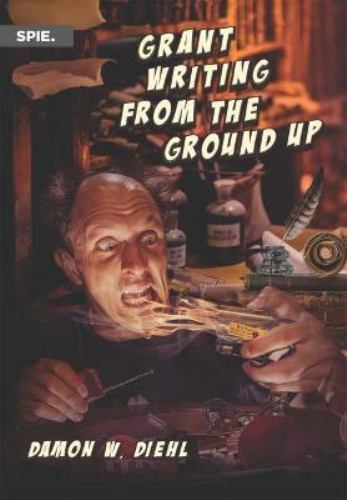 Grant Writing from the Ground Up – paperback, Damon W Diehl, 1510647163