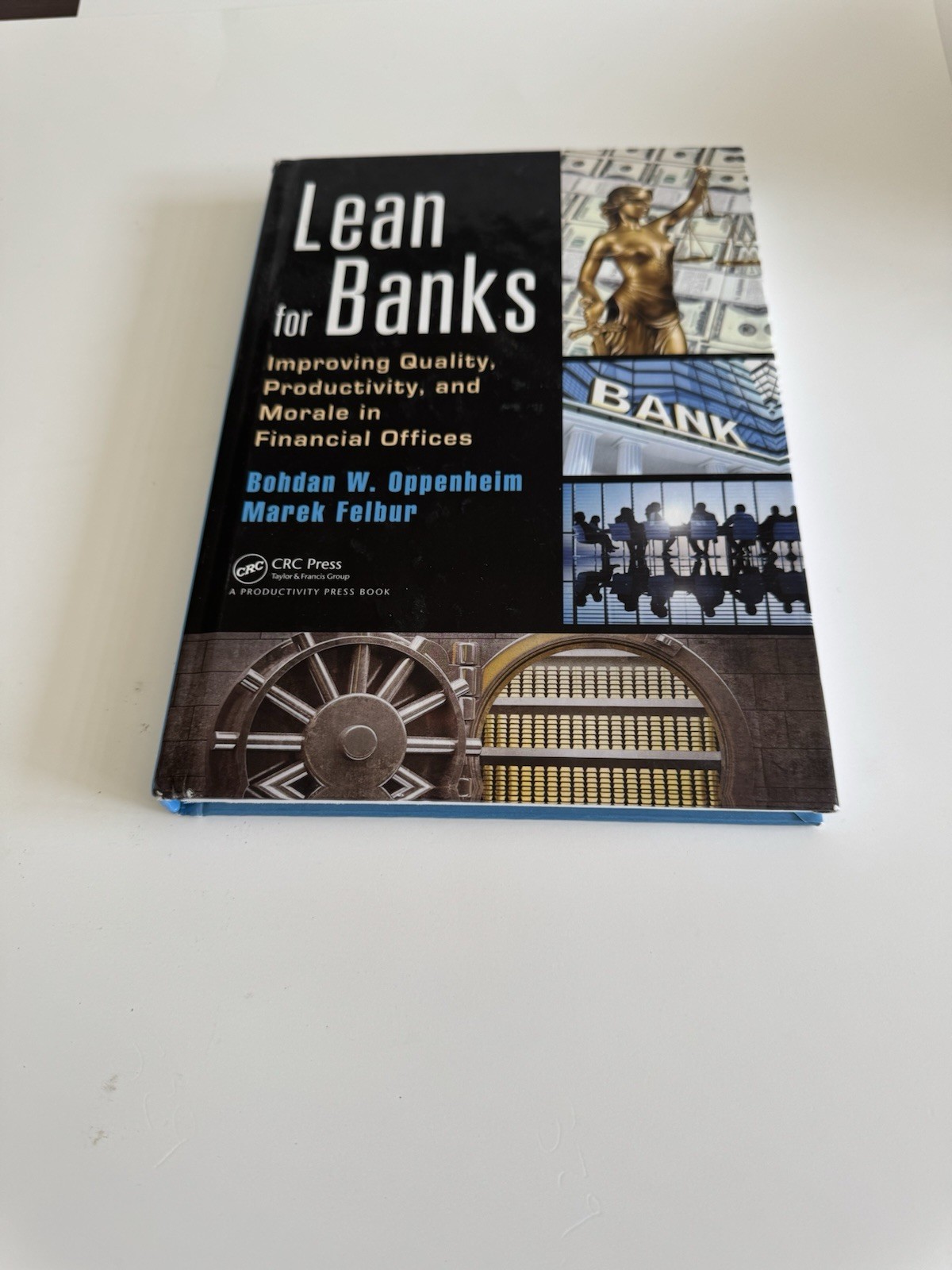 Lean for Banks Improving Quality Productivity and Morale in Financial Office