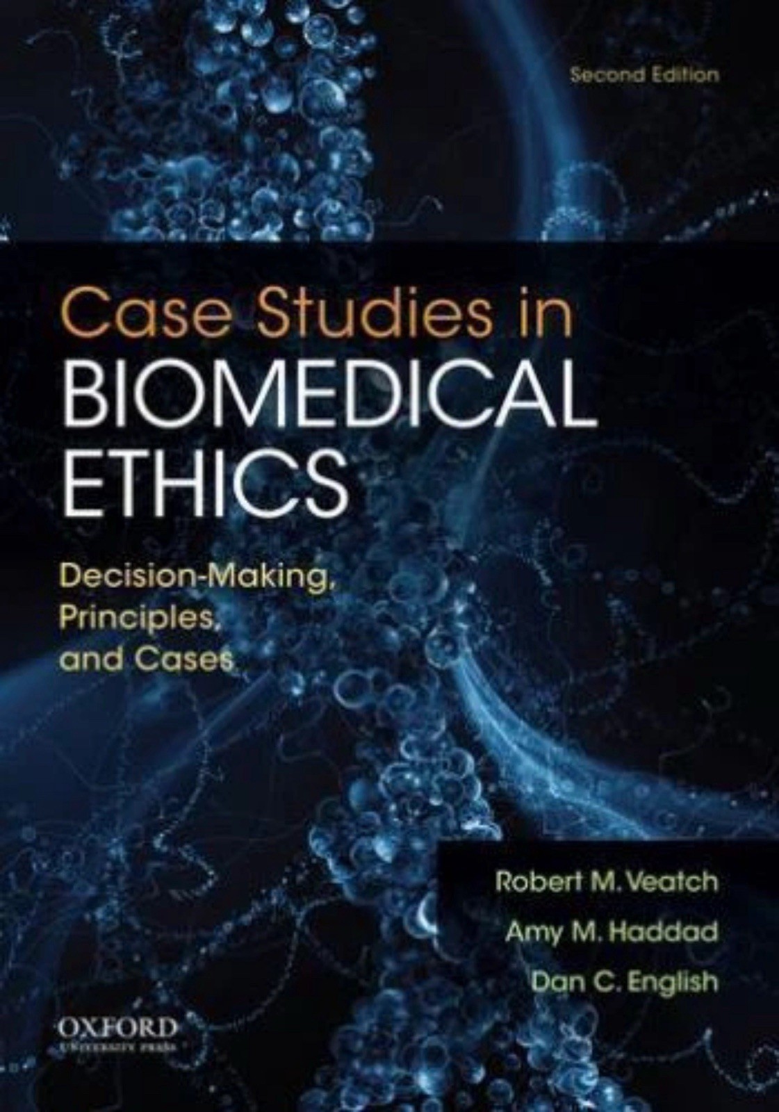 Case Studies in Biomedical Ethics : Decision-Making, Principles & Cases