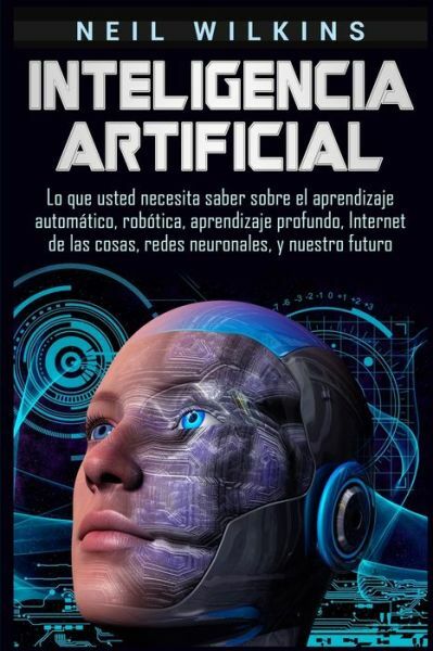 Inteligencia Artificial: Lo Que Usted Necesita Saber Sobre El Aprendizaje A…