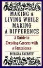 Making a Living While Making a Difference: A Guide to Creating Careers With a