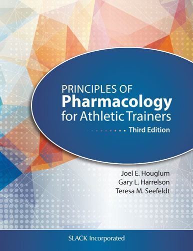 Principles of Pharmacology for Athletic Trainers by Houglum PhD, Joel, Harrelso