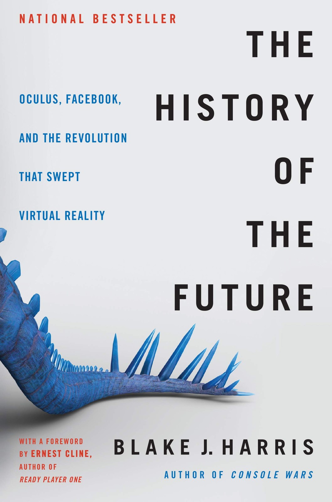 The History of the Future: Oculus, Facebook, and the Revolution That Swept V…