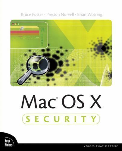 Voices That Matter Ser.: Mac OS X Security by Preston Norvell, Bruce Potter and