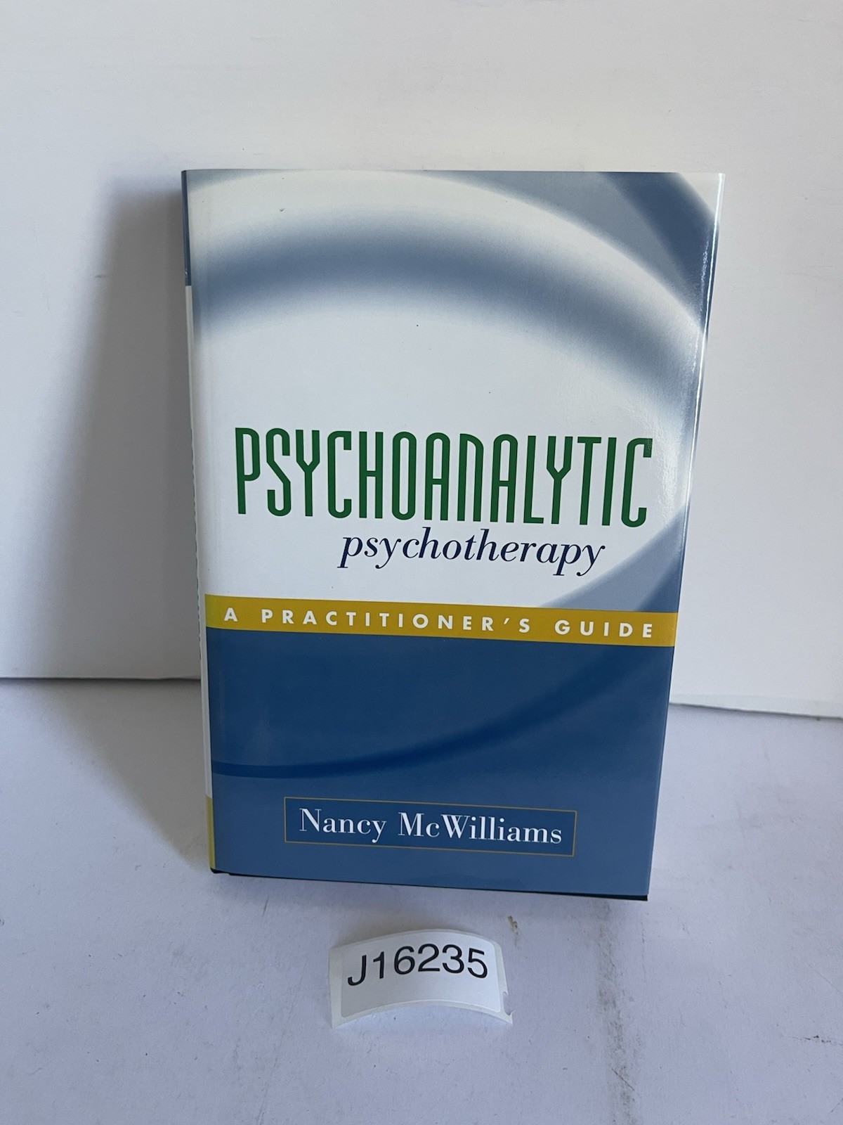 Psychoanalytic Psychotherapy : A Practitioner’s Guide 2004 Hardcover Dust Jacket