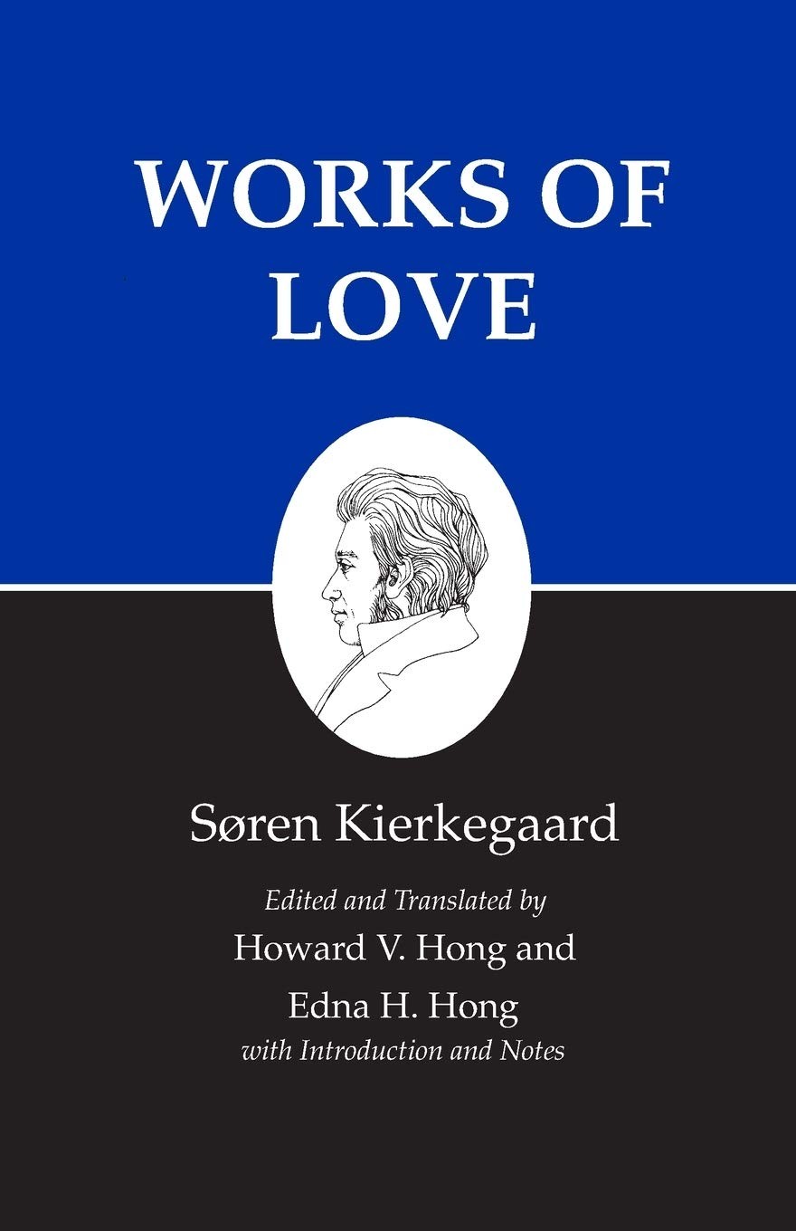 Works of Love : Kierkegaard’s Writings, Vol 16 Kierkegaard, Søren|Hong, How…