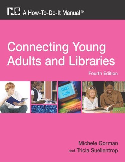 Connecting Young Adults and Libraries : A How-to-Do-It Manual Har