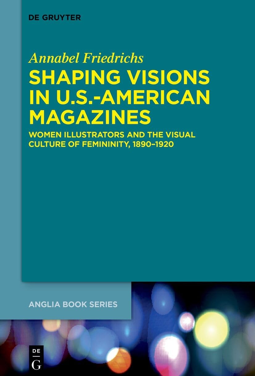 Shaping Visions in U.S.-American Magazines: Women Illustrators and the Visual…