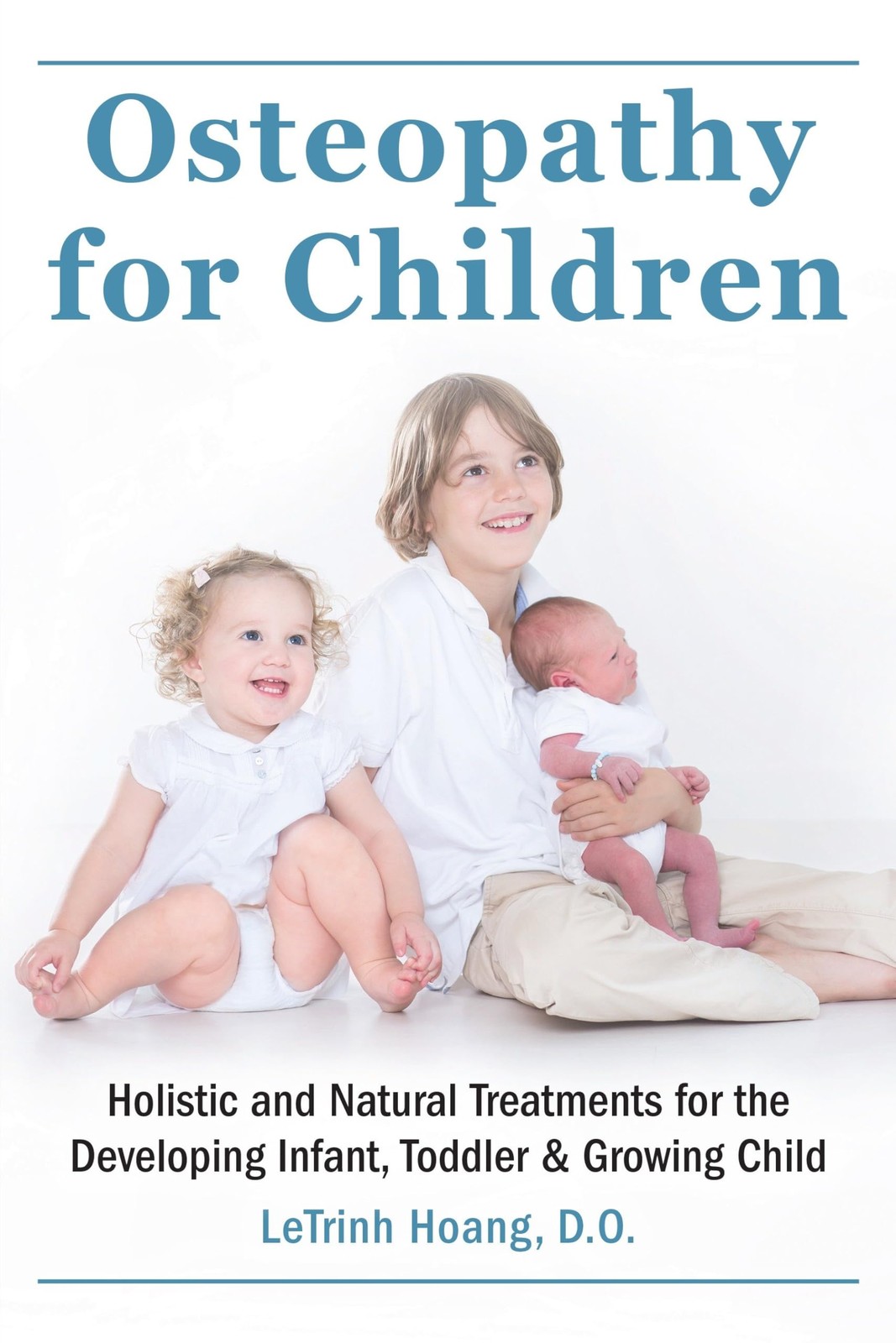Osteopathy for Children: Holistic and Natural Treatments for the Developing Infa