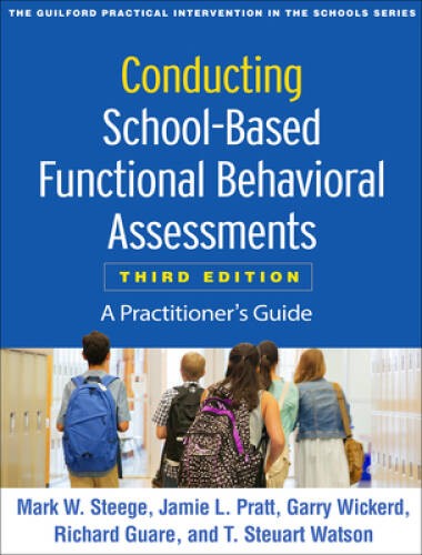 Conducting School-Based Functional Behavioral Assessments, Third Edition: – GOOD