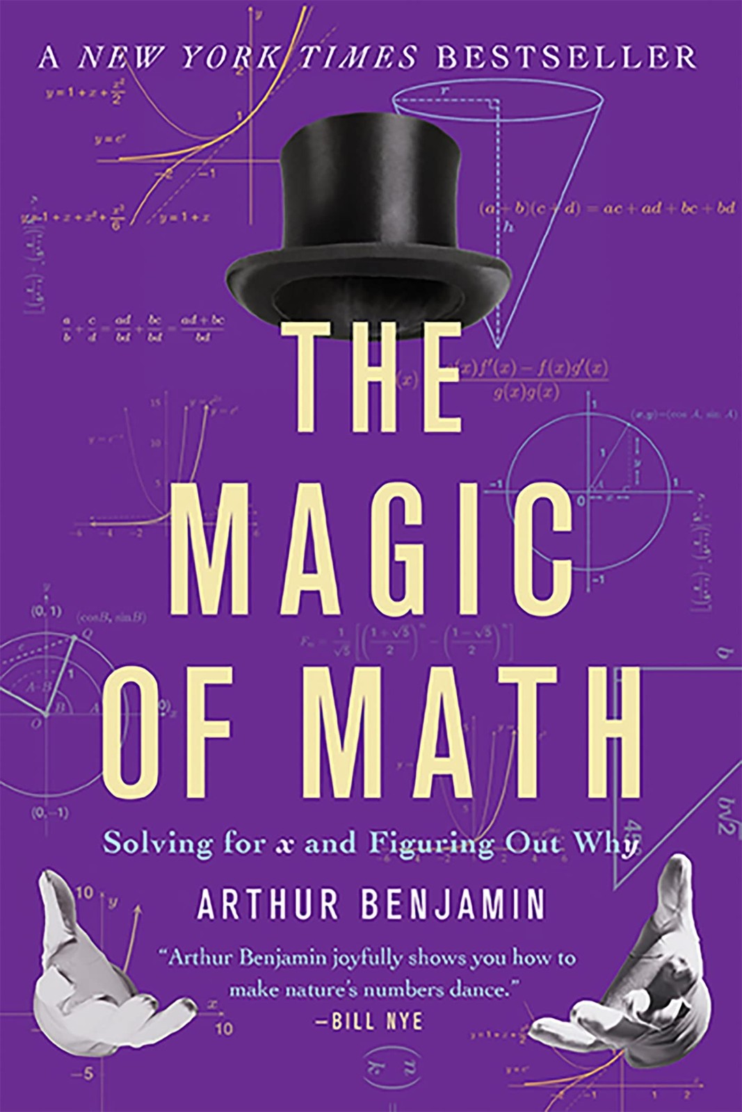 The Magic of Math: Solving for x and Figuring Out Why – Benjamin, Arthur – G…