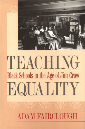Teaching Equality: Black Schools in the Age of Jim Crow (Mercer University Lamar