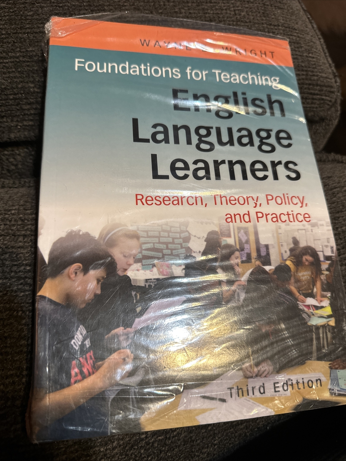 Foundations for Teaching English Language Learners 3rd Ed. by Wayne E. Wright