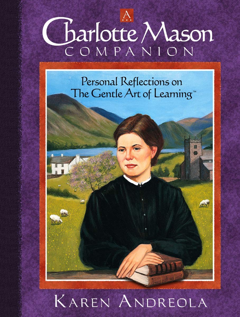 A Charlotte Mason Companion: Personal Reflections on the Gentle Art of Learn…
