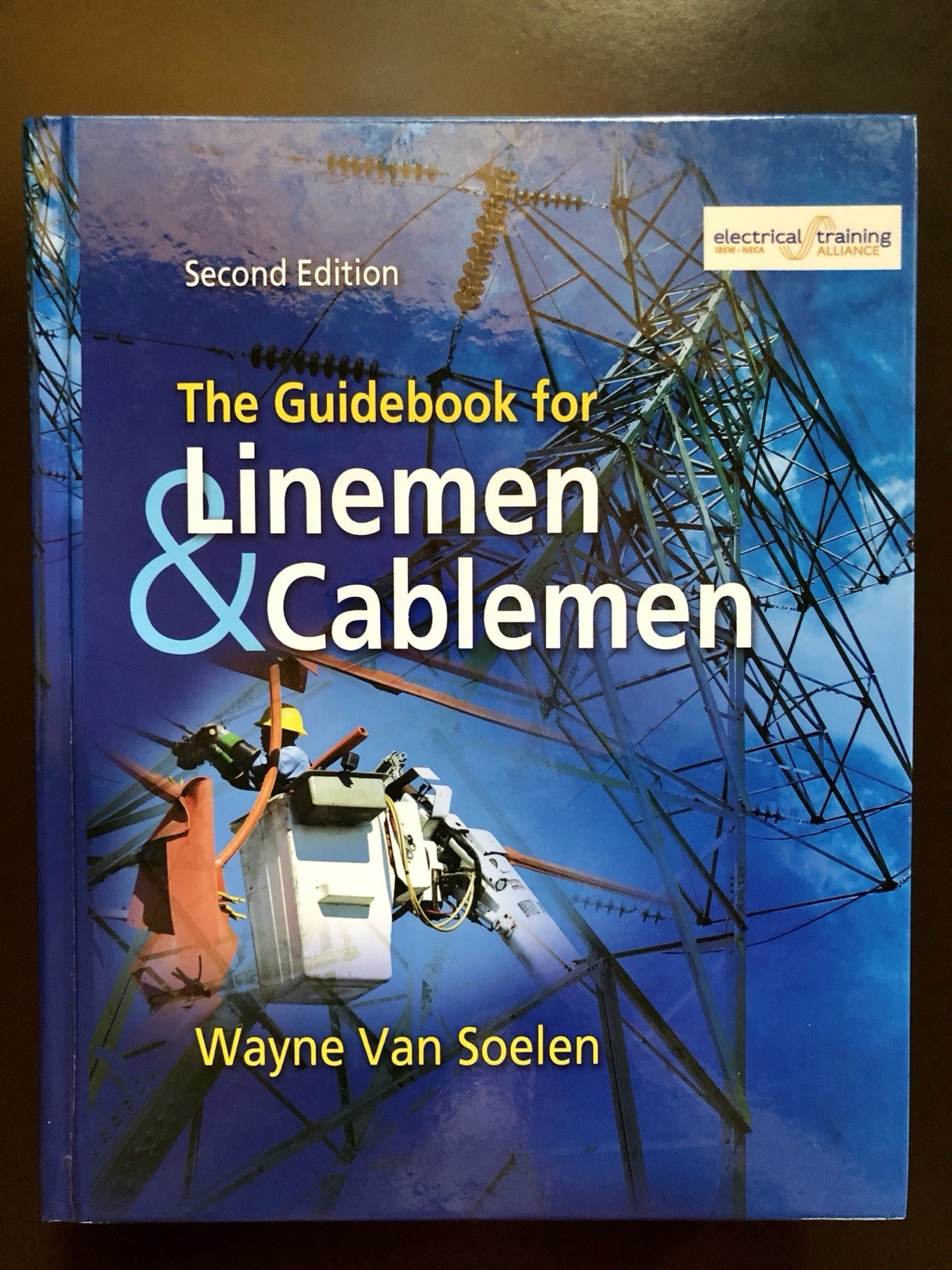 The guidebook for Linemen & Cablemen 2nd Edition by Wayne Van Soelen